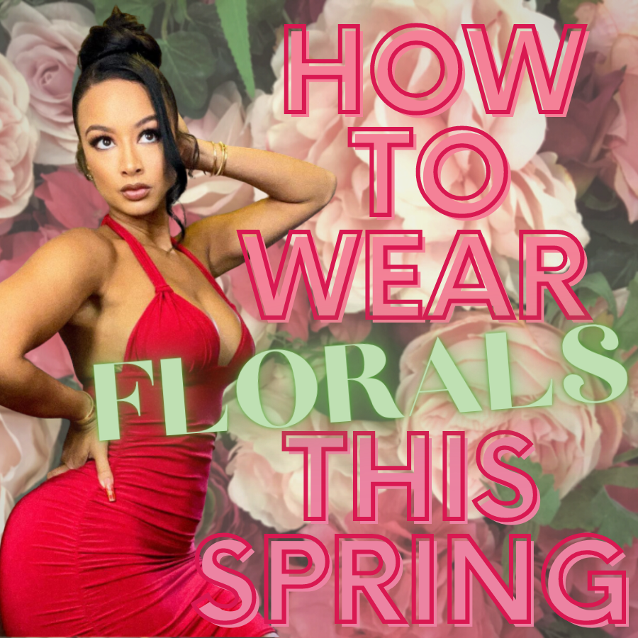 how to wear florals this spring with draya michele
