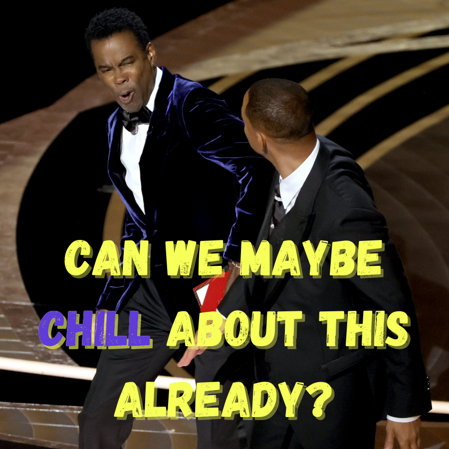 chris rock and will smith oscars slap can we maybe chill about this already